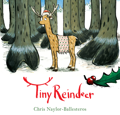Tiny Reindeer - Chris Naylor-ballesteros