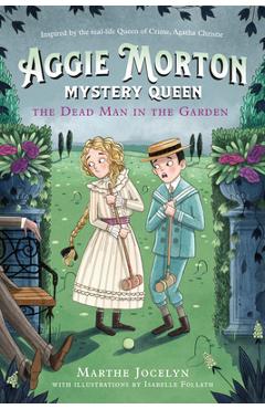Coperta cărții 'Aggie Morton, Mystery Queen: The Dead Man in the Garden - Marthe Jocelyn'