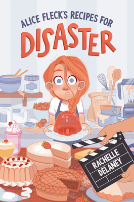 Alice Fleck's Recipes for Disaster - Rachelle Delaney