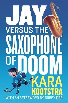 Jay Versus the Saxophone of Doom - Kara Kootstra