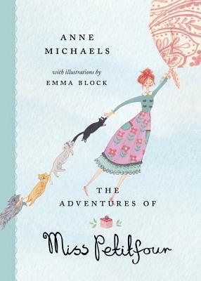 The Adventures of Miss Petitfour - Anne Michaels