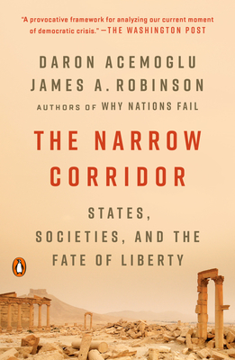 The Narrow Corridor: States, Societies, and the Fate of Liberty - Daron Acemoglu