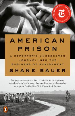 American Prison: A Reporter's Undercover Journey Into the Business of Punishment - Shane Bauer