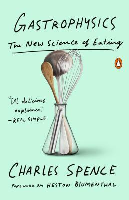 Gastrophysics: The New Science of Eating - Charles Spence