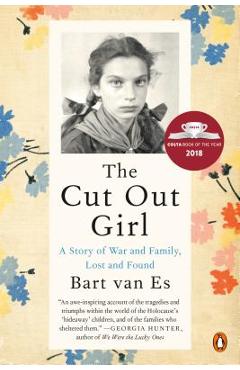 Coperta cărții 'The Cut Out Girl: A Story of War and Family, Lost and Found - Bart Van Es'