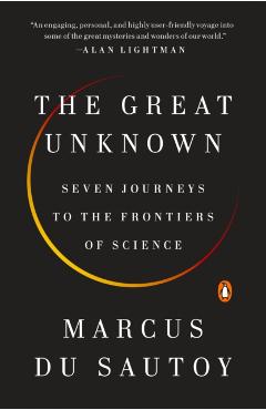 The Great Unknown: Seven Journeys to the Frontiers of Science - Marcus Du Sautoy