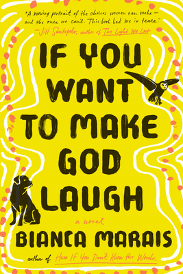 If You Want to Make God Laugh - Bianca Marais