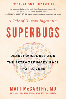 Coperta cărții 'Superbugs: Deadly Microbes and the Extraordinary Race for a Cure: A Tale of Human Ingenuity - Matt Mccarthy'