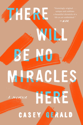 There Will Be No Miracles Here: A Memoir - Casey Gerald