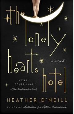 Coperta cărții 'The Lonely Hearts Hotel - Heather O'neill'