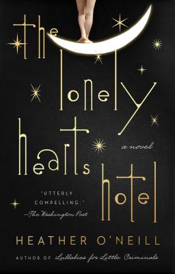 Coperta cărții 'The Lonely Hearts Hotel - Heather O'neill'