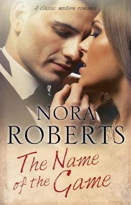 The Name of the Game - Nora Roberts