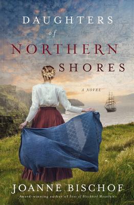 Daughters of Northern Shores - Joanne Bischof