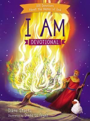 I Am Devotional: 100 Devotions about the Names of God - Diane M. Stortz