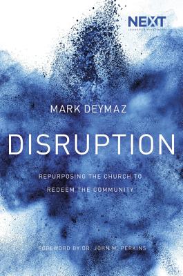 Disruption: Repurposing the Church to Redeem the Community - Mark Deymaz