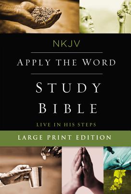 NKJV, Apply the Word Study Bible, Large Print, Hardcover, Red Letter Edition: Live in His Steps - Thomas Nelson