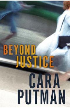 Coperta cărții 'Beyond Justice - Cara C. Putman'