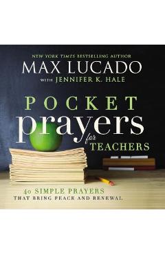 Poza produsului Pocket Prayers for Teachers: 40 Simple Prayers That Bring Peace and Renewal - Max Lucado