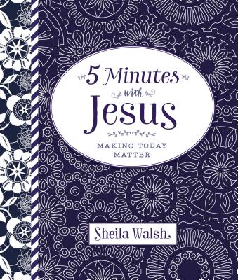 Five Minutes with Jesus - Sheila Walsh