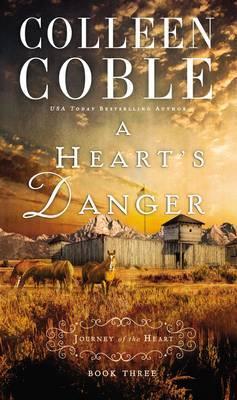 A Heart's Danger - Colleen Coble