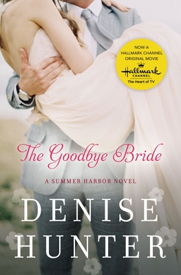 The Goodbye Bride - Denise Hunter