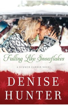 Falling Like Snowflakes - Denise Hunter