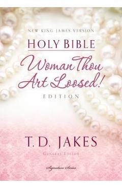 Coperta cărții 'Woman Thou Art Loosed-NKJV - T. D. Jakes'