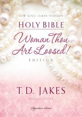 Woman Thou Art Loosed-NKJV - T. D. Jakes