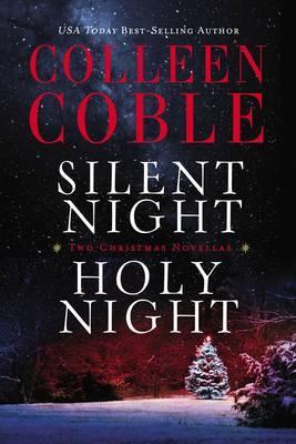 Silent Night, Holy Night: A Colleen Coble Christmas Collection - Colleen Coble