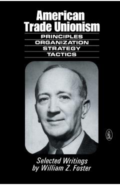 American Trade Unionism - William Z. Foster
