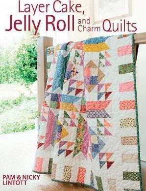 Layer Cake, Jelly Roll and Charm Quilts - Pam Lintott