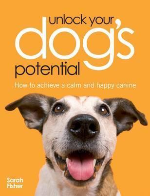 Unlock Your Dog's Potential - Sarah Fisher