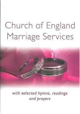Church of England Marriage Services: With Selected Hymns, Readings and Prayers - Peter Moger