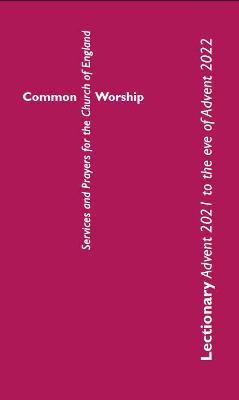 Common Worship Lectionary: Advent 2021 to the Eve of Advent 2022 (Standard Format) - 