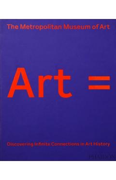 Art =: Discovering Infinite Connections in Art History - Metropolitan Museum Of Art
