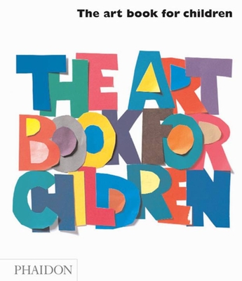 The Art Book for Children - Editors Of Phaidon Press