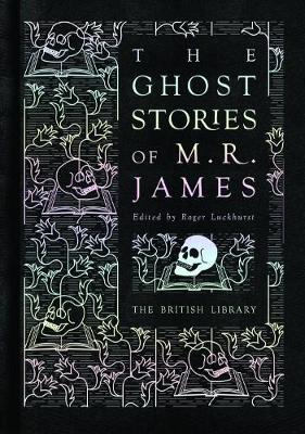The Ghost Stories of M.R. James - M. R. James