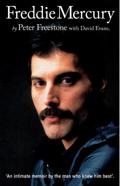 Freddie Mercury: An Intimate Memoir by the Man Who Knew Him Best - Peter Freestone