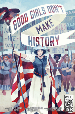 Good Girls Don't Make History - Elizabeth Kiehner