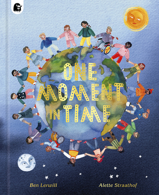 One Moment in Time: Children Around the World - Ben Lerwill