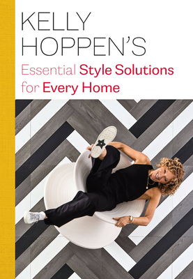 Kelly Hoppen's Essential Style Solutions for Every Home - Kelly Hoppen