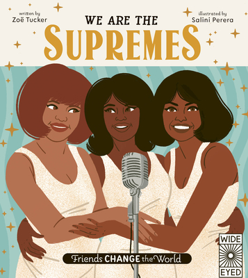 Friends Change the World: We Are the Supremes - Zo� Tucker