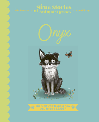 Onyx: The Wolf Who Found a New Way to Be a Leader - Vita Murrow