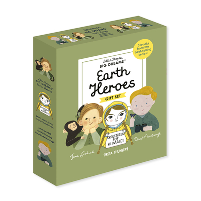 Little People, Big Dreams: Earth Heroes: 3 Books from the Best-Selling Series! Jane Goodall - Greta Thunberg - David Attenborough - Maria Isabel Sanchez Vegara