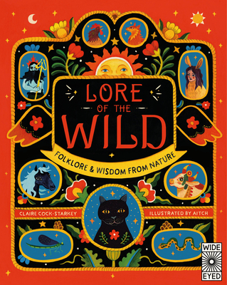 Lore of the Wild: Folklore and Wisdom from Nature - Claire Cock-starkey