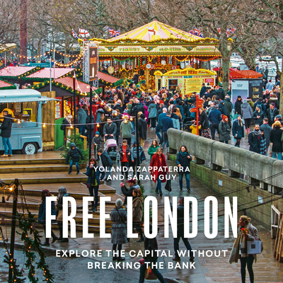 Free London: Explore the Capital Without Breaking the Bank - Yolanda Zappaterra