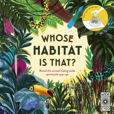 Whose Habitat Is That?: Reveal the Animals Hiding Inside Spectacular Pop-Ups - With 5 Pull-Tab Pop-Ups - Lucile Piketty