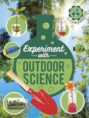 Experiment with Outdoor Science: Fun Projects to Try at Home - Nick Arnold