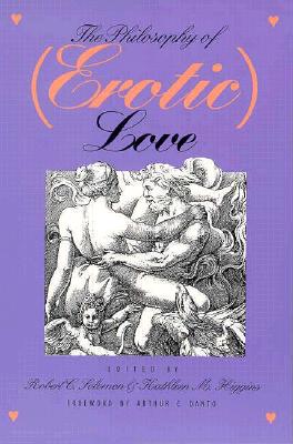 The Philosophy of (Erotic) Love - Robert C. Solomon