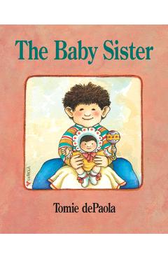 Poza produsului The Baby Sister - Tomie Depaola